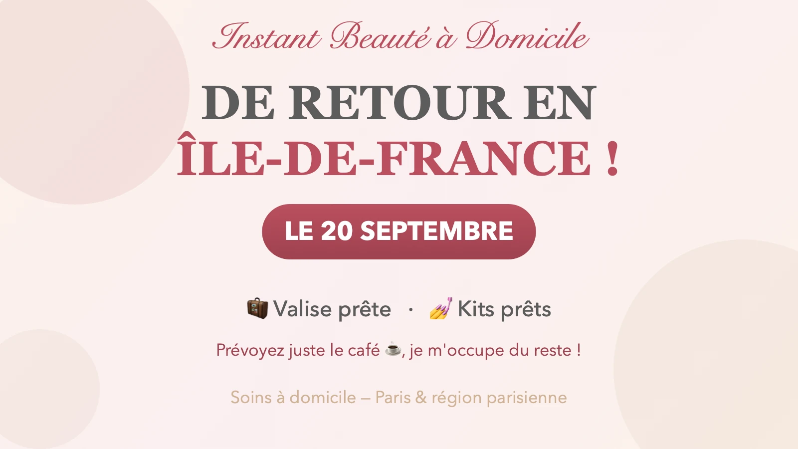 De retour en Île-de-France ! Ma valise et mes kits de beauté débarquent le 20 septembre